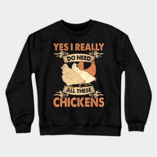 Yes I Really Do Need All These Chickens T Shirt For Women T-Shirt Crewneck Sweatshirt